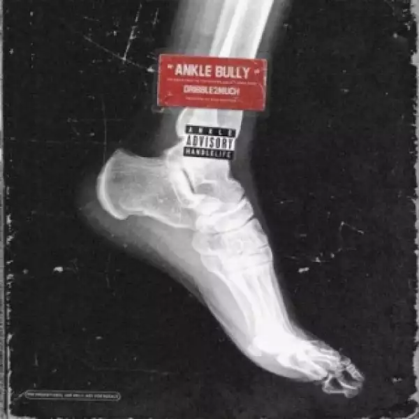 Instrumental: Dribble2Much - Ankle Bully (Prod. By MyRookieYear)